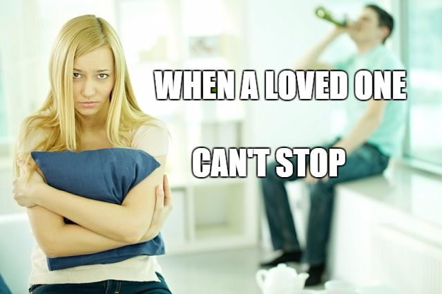 4 tips when a loved one cant stop drinking