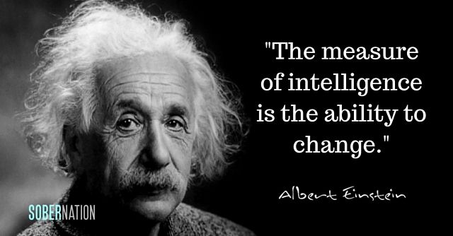 The Measure Of Intelligence is the ability to change