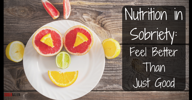Nutrition in Sobriety: I Didn't Get Sober To Feel Like Crap!