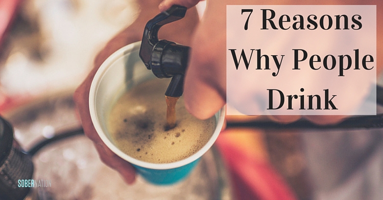 7 Reasons Why People Drink