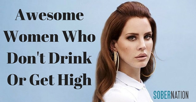 Awesome Women Who Don't Drink Or Get High