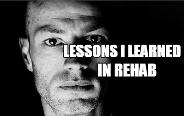 lessons i learned in rehab