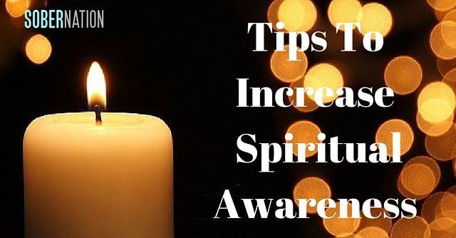 Tips To Increase Your Spititual Awareness