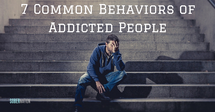 7 Common Behaviors of Addicted People