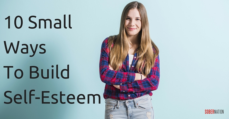 10 Small Ways to Build Self-Esteem